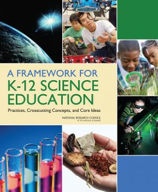 Kniha Framework for K-12 Science Education Committee on Conceptual Framework for the New K-12 Science Education Standards