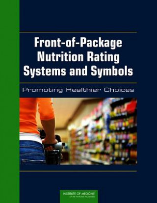 Könyv Front-of-Package Nutrition Rating Systems and Symbols Committee on Examination of Front-of-Package Nutrition Rating Systems and Symbols (Phase II)