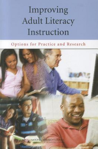 Kniha Improving Adult Literacy Instruction Committee on Learning Sciences: Foundations and Applications to Adolescent and Adult Literacy