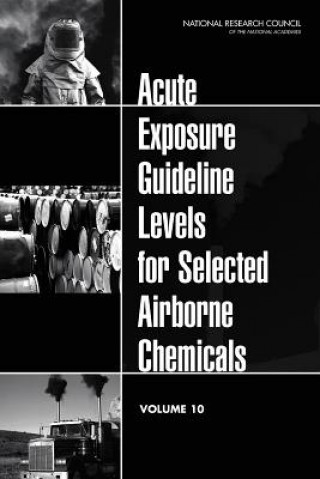 Kniha Acute Exposure Guideline Levels for Selected Airborne Chemicals Committee on Acute Exposure Guideline Levels