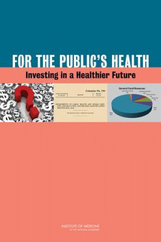 Könyv For the Public's Health Committee on Public Health Strategies to Improve Health