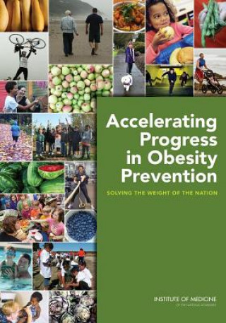 Kniha Accelerating Progress in Obesity Prevention Committee on Accelerating Progress in Obesity Prevention