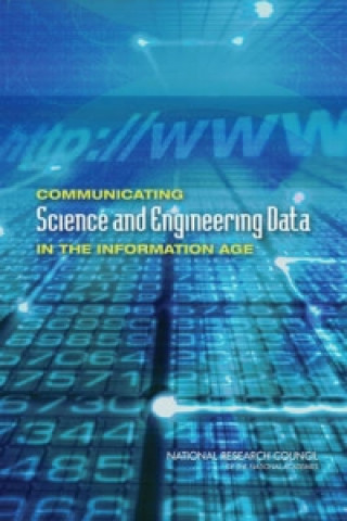 Kniha Communicating Science and Engineering Data in the Information Age Panel on Communicating National Science Foundation Science and Engineering Information to Data Users