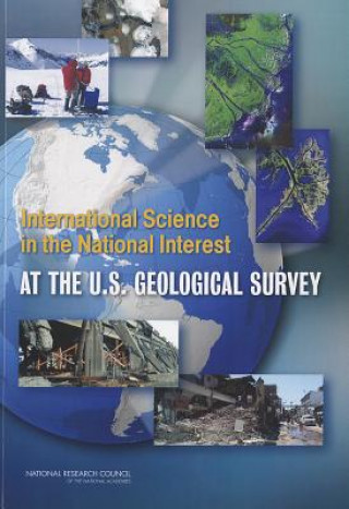 Książka International Science in the National Interest at the U.S. Geological Survey Committee on Opportunities and Challenges for International Science at the U.S. Geological Survey