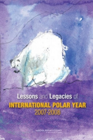 Könyv Lessons and Legacies of International Polar Year 2007-2008 Committee on the Legacies and Lessons of International Polar Year 2007-2008