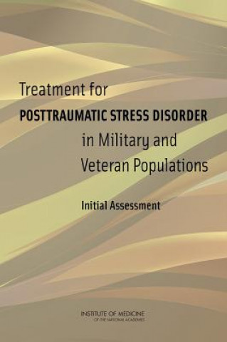 Knjiga Treatment for Posttraumatic Stress Disorder in Military and Veteran Populations Committee on the Assessment of Ongoing Effects in the Treatment of Posttraumatic Stress Disorder