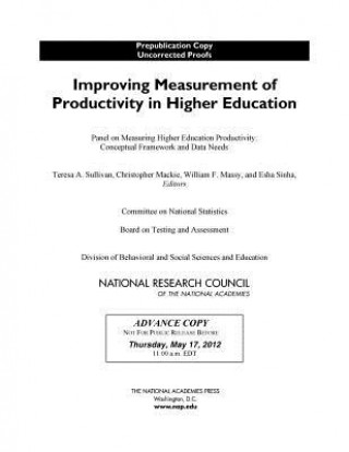 Kniha Improving Measurement of Productivity in Higher Education Panel on Measuring Higher Education Productivity: Conceptual Framework and Data Needs