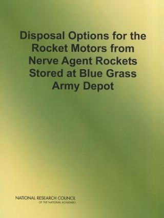 Carte Disposal Options for the Rocket Motors From Nerve Agent Rockets Stored at Blue Grass Army Depot Committee on Disposal Options for the Rocket Motors of Nerve Agent Rockets at Blue Grass Army Depot