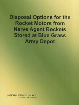 Książka Disposal Options for the Rocket Motors From Nerve Agent Rockets Stored at Blue Grass Army Depot Committee on Disposal Options for the Rocket Motors of Nerve Agent Rockets at Blue Grass Army Depot