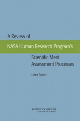 Книга Review of NASA Human Research Program's Scientific Merit Assessment Processes Committee on the Review of NASA Human Research Program's Scientific Merit Assessment Processes