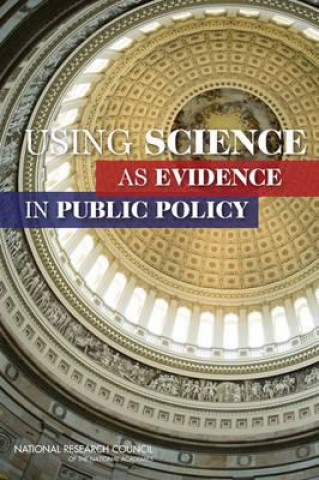 Kniha Using Science as Evidence in Public Policy Committee on the Use of Social Science Knowledge in Public Policy