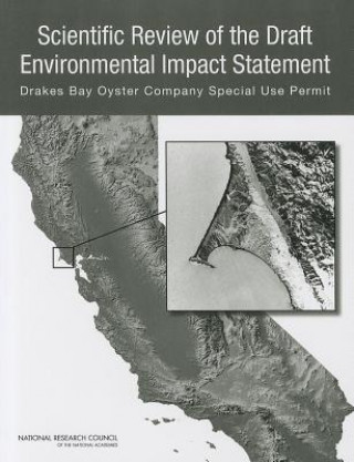 Kniha Scientific Review of the Draft Environmental Impact Statement Committee on the Evaluation of the Drakes Bay Oyster Company Special Use Permit DEIS and Peer Review
