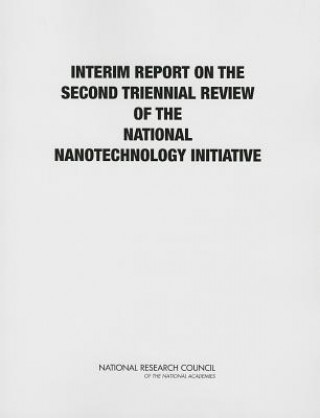 Livre Interim Report on the Second Triennial Review of the National Nanotechnology Initiative Committee on Triennial Review of the National Nanotechnology Initiative: Phase II