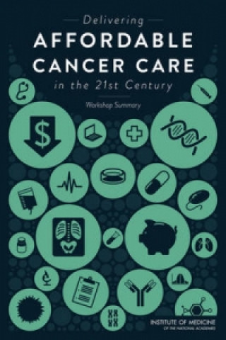 Carte Delivering Affordable Cancer Care in the 21st Century National Cancer Policy Forum