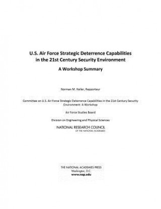 Könyv U.S. Air Force Strategic Deterrence Capabilities in the 21st Century Security Environment Committee on U.S. Air Force Strategic Deterrence Capabilities in the 21st Century Security Environment: A Workshop