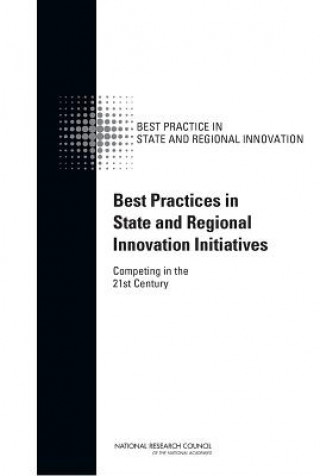 Carte Best Practices in State and Regional Innovation Initiatives Committee on Competing in the 21st Century: Best Practice in State and Regional Innovation Initiatives