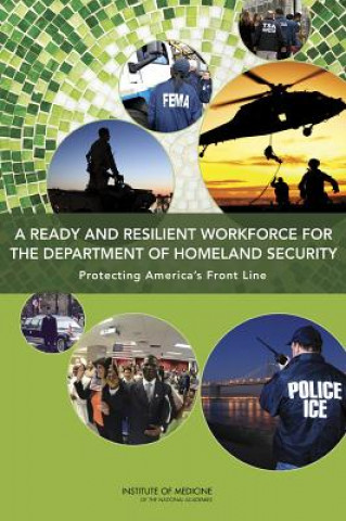 Carte Ready and Resilient Workforce for the Department of Homeland Security Committee on the Department of Homeland Security Workforce Resilience