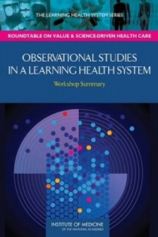 Könyv Observational Studies in a Learning Health System A Learning Health System Activity