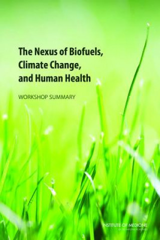 Книга Nexus of Biofuels, Climate Change, and Human Health Roundtable on Environmental Health Sciences