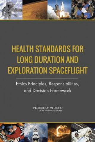 Book Health Standards for Long Duration and Exploration Spaceflight Committee on Ethics Principles and Guidelines for Health Standards for Long Duration and Exploration Spaceflights