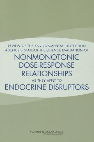 Kniha Review of the Environmental Protection Agency's State-of-the-Science Evaluation of Nonmonotonic Dose-Response Relationships as They Apply to Endocrine Division on Earth and Life Studies