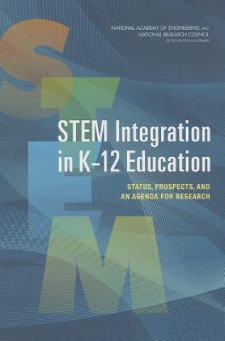 Kniha STEM Integration in K-12 Education Committee on Integrated STEM Education