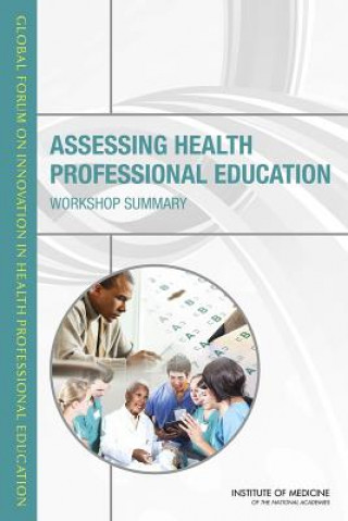 Книга Assessing Health Professional Education Global Forum on Innovation in Health Professional Education