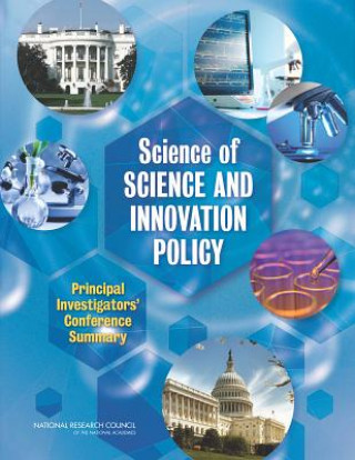 Kniha Science of Science and Innovation Policy Steering Committee on the Science of Science and Innovation Policy Principal Investigators' Conference