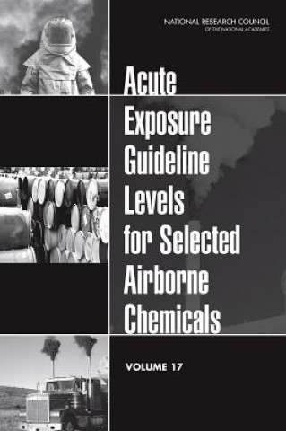 Kniha Acute Exposure Guideline Levels for Selected Airborne Chemicals Division on Earth and Life Studies