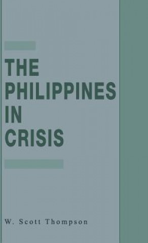 Книга Philippines in Crisis W.Scott Thompson