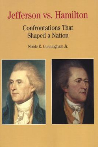 Carte Thomas Jefferson versus Alexander Hamilton Noble E. Cunningham Jr