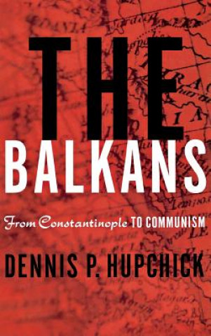 Kniha Balkans Dennis P. Hupchick