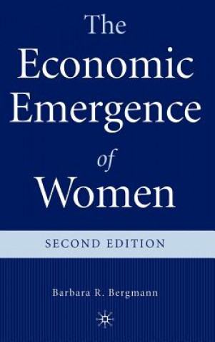 Carte Economic Emergence of Women Barbara R. Bergmann