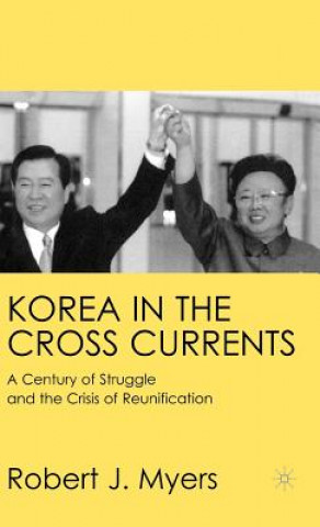 Carte Korea in the Cross Currents Robert J. Myers