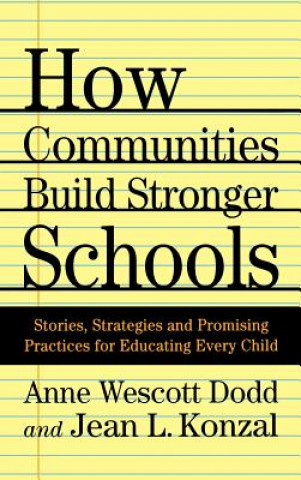 Kniha How Communities Build Stronger Schools Anne W. Dodd