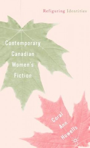 Książka Contemporary Canadian Women's Fiction Coral Ann Howells