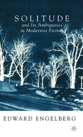 Libro Solitude and its Ambiguities in Modernist Fiction Edward Engelberg