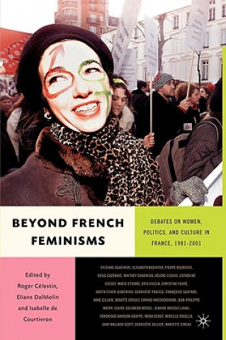 Kniha Beyond French Feminisms R. Celestin