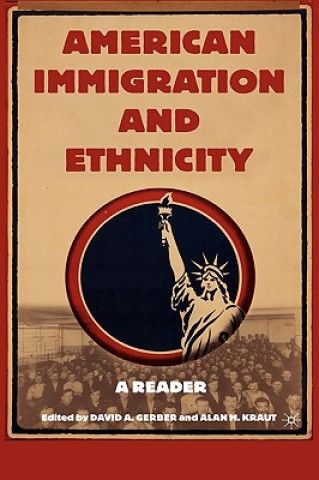 Knjiga American Immigration and Ethnicity D. Gerber