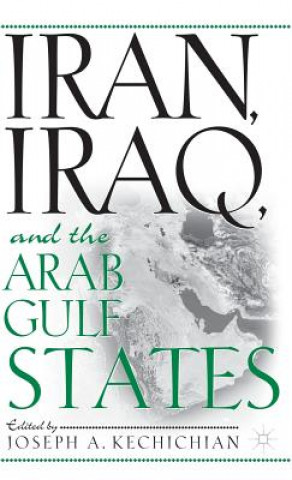 Книга Iran, Iraq and the Arab Gulf States Joseph A. Kechichian