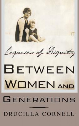 Livre Between Women and Generations Drucilla Cornell