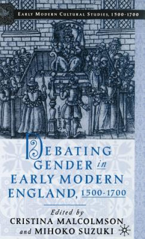 Kniha Debating Gender in Early Modern England, 1500-1700 C. Malcolmson