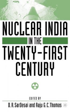 Kniha Nuclear India in the Twenty-First Century D. SarDesai