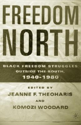 Knjiga Freedom North Jeanne Theoharis