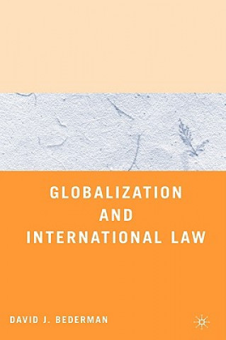 Kniha Globalization and International Law David J. Bederman