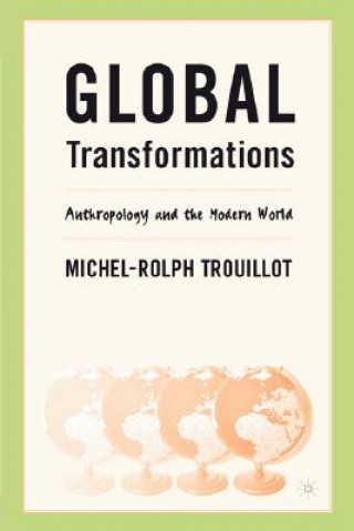 Kniha Global Transformations Michel-Rolph Trouillot