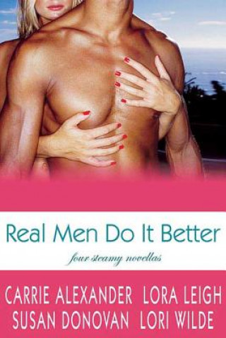 Kniha Real Men Do it Better Lora Leigh