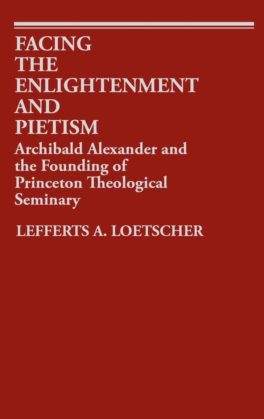 Libro Facing the Enlightenment and Pietism Lefferts A. Loetscher