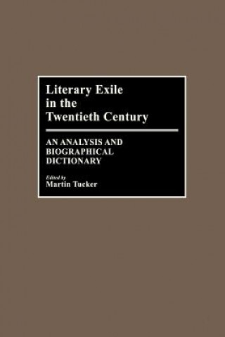 Carte Literary Exile in the Twentieth Century Martin Tucker