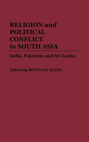 Kniha Religion and Political Conflict in South Asia Douglas Allen